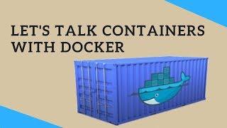 Let's talk Containers with Docker | Tech Primers