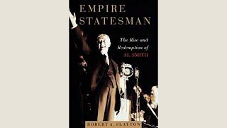 Al Smith - Empire Statesman - Professor Robert Slayton - Intro