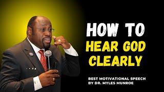 Myles Munroe States: "HOW TO HEAR GOD CLEARLY" || Best Motivational Speech Ever #motivation