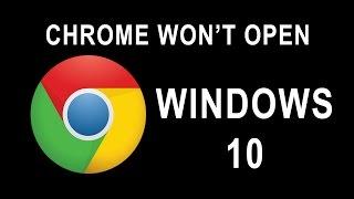 EASY FIX For Chrome Not Opening In Windows 10