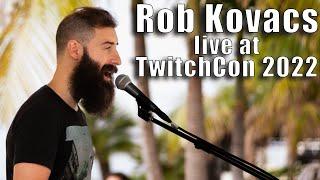 Rob Kovacs Live At TwitchCon 2022 - Kappa Cabana Stage