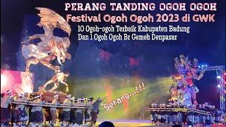 Festival Ogoh Ogoh 2023 di GWK // 10 Ogoh2 Terbaik Kab Badung dan 1 Ogoh2 dari Banjar Gemeh Denpasar