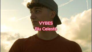 BLU CELESTE - Vybes (lyrics video)