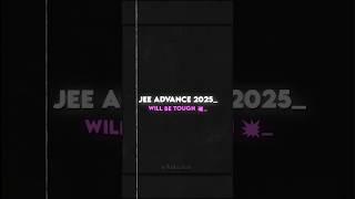 JEE Advance 2025 Will Be Tough️ |#motivation #iitstatus #iit #jee2025