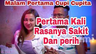 Kisah Malam Pertama Cupi Cupita Rasanya Sakit dan Panik