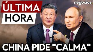 ÚLTIMA HORA | China pide "calma" tras el cambio de doctrina nuclear de Rusia