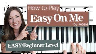 Easy on Me by Adele BEGINNER PIANO TUTORIAL (Slow & step-by-step)