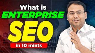 What is Enterprise SEO Explained by Umar Tazkeer