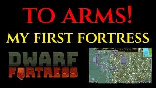 TO ARMS! - Lets Play Vanilla DWARF FORTRESS Gameplay Ep 3