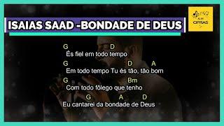 ISAIAS SAAD - BONDADE DE DEUS (LETRA E CIFRA)