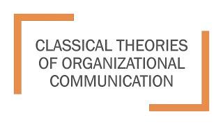 Classical Theories of Organizational Communication