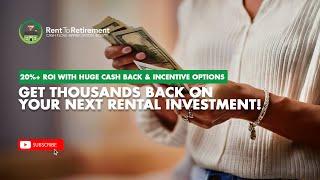 20%+ ROI with Huge Cash Back & Incentive Options - Get Thousands Back on Your Next Rental Investment