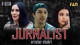 Jurnalist "Orzular shahri" (8-qism) | Журналист "Орзулар шаҳри" (8-қисм)