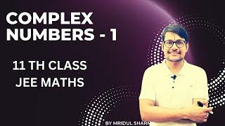 LEC 1 COMPLEX NUMBERS -1 CLASS 11TH  JEE MATHS