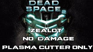 Dead Space 2 - Zealot - No Damage - Plasma Cutter Only - Full Game