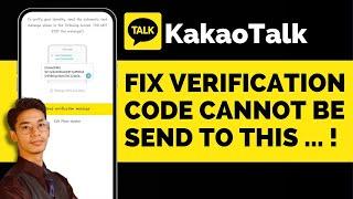 Kakaotalk Verification Code Cannot Be Sent to This Number !