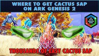 How to get Cactus Sap on Ark Genesis 2 - Thousands of Cactus Sap in One Easy Location