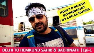 Delhi To Govindghat | Hemkund Sahib Yatra | How to reach Govindghat | Epi-1