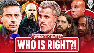 Ten Hag Debate! Gary Neville Vs Jamie Carragher! | Paddock Podcast