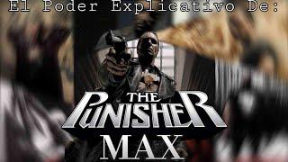 El Poder Explicativo de: Punisher MAX