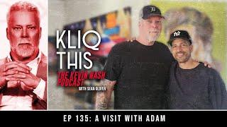 Kliq This #135: A Visit With Adam