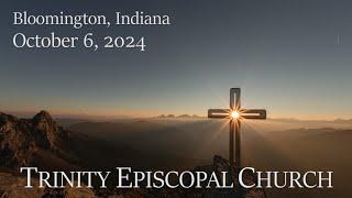 Oct. 6, 2024 | Trinity Bloomington 9:00am Holy Eucharist | Pentecost+20