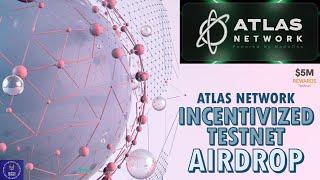 Atlas Network Incentivized Testnet | $5M Airdrop | #NODE Rewards