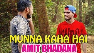 Amit Bhadana Fans | Munna Kaha Hai | New Edition