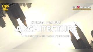 Kuala Lumpur Architecture: The history behind KL's facade | LENS KL