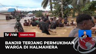 Banjir Rendam Sejumlah Desa di Halmahera Tengah, Akses Jalan Raya Lumpuh | Kabar Pagi tvOne