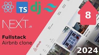 Next.js and Django Fullstack Airbnb Clone - Part 8