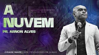 A Nuvem | Culto com a Família com Pr. Arnon Alves | Cidade IMAFE