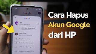 Cara Menghapus Akun Google dari Perangkat HP Kita