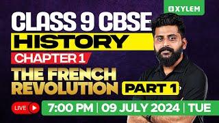 Class 9 CBSE History | Chapter 1 The French Revolution Part - 1 | Xylem Class 9 CBSE