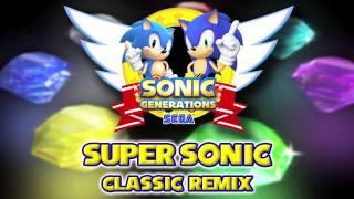 Super Sonic Classic - Sonic Generations Remix