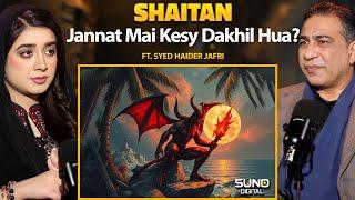 The Untold Story of How Satan Entered Heaven and Changed Everything | Ft. Syed Haider Jafri