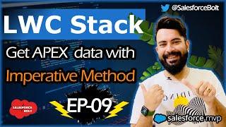EP-09 | Get APEX data with IMPERATIVE METHODS  in LWC | LWC Stack ️️
