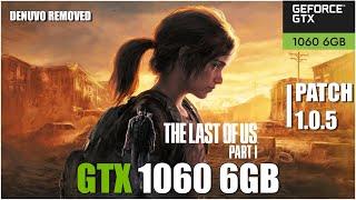 The Last of Us Part I || All Settings Tested GTX 1060 6GB FPS TEST | Patch 1.0.5