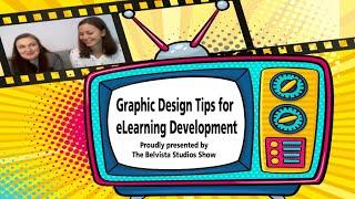 Graphic Design Tips for eLearning Development | The Belvista Studios' Show
