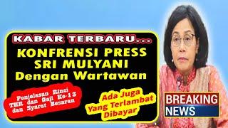 Sri Mulyani : THR & Gaji Ke-13 Dibayar lebih Cepat Tapi Ada Juga Yg Terlambat Dibayar, ini Sebabnya