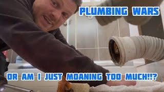 Plumbing Wars…Have I Got A Point Or Just Moaning Too Much?!!