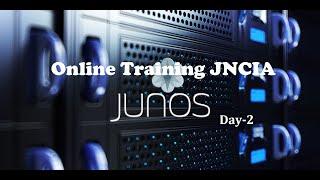 Online Training JNCIA Junos Day2