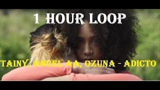 [1 HOUR LOOP] Tainy, Anuel AA, Ozuna - Adicto