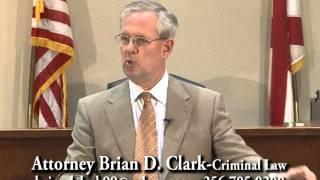 The People's Law School - Alabama: Attorney Brian D. Clark - Criminal Law