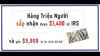 GẤP!  IRS đang gửi $1,400 đến (Bank) hàng triệu Quý Vị, và $5,000 ASXH