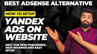 How to Setup Yandex Ads for Maximum Earnings | Yandex Ads - Best Adsense Alternative