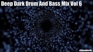 Deep Dark Drum And Bass Mix 2021 - Vol. 6