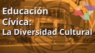 La Diversidad Cultural - Educación Cívica - Educatina