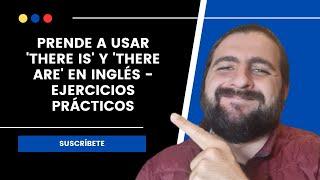 prende a Usar 'There is' y 'There are' en Inglés - Ejercicios Prácticos