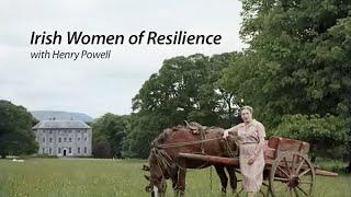 Irish Women of Resilience with Henry Powell